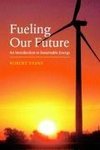 Evans, R: Fueling Our Future: An Introduction to Sustainable