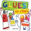 Glues on Strike