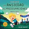 El libro de la ansiedad y las preocupaciones para niños