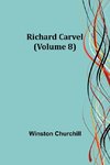 Richard Carvel (Volume 8)