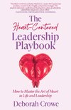 The Heart-Centered Leadership Playbook