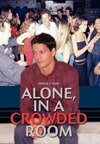 Alone, In a Crowded Room