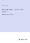 Lover and Husband; A Novel In Three Volumes