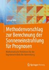 Methodenvorschlag zur Berechnung der Sonneneinstrahlung für Prognosen