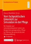 Vom fachpraktischen Unterricht zur Simulation in der Pflege