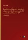 Das allgemeine bürgerliche Gesetzbuch erläutert durch die Sprachpraxis des k.k. obersten Gerichtshofes bis 1879