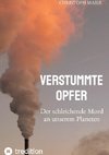 Verstummte Opfer, Stumm, Umwelt, Ozonloch,