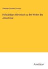 Vollständiges Wörterbuch zu den Werken des Julius Cäsar