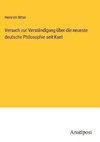 Versuch zur Verständigung über die neueste deutsche Philosophie seit Kant