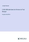 L'idée Médicale dans les Romans de Paul Bourget