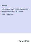 The Sexual Life of Our Time in Its Relations to Modern Civilization; In Two Volumes