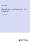 Charles Stewart Parnell; His Love Story and Political Life