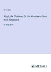 Aleph, the Chaldean; Or, the Messiah as Seen from Alexandria