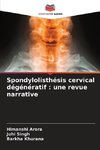 Spondylolisthésis cervical dégénératif : une revue narrative