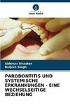 PARODONTITIS UND SYSTEMISCHE ERKRANKUNGEN - EINE WECHSELSEITIGE BEZIEHUNG