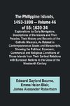 The Philippine Islands, 1493-1898 - Volume 46 of 55 1630-34 Explorations by Early Navigators, Descriptions of the Islands and Their Peoples, Their History and Records of the Catholic Missions, As Related in Contemporaneous Books and Manuscripts, Showing t