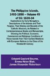 The Philippine Islands, 1493-1898 - Volume 49of 55 1630-34 Explorations by Early Navigators, Descriptions of the Islands and Their Peoples, Their History and Records of the Catholic Missions, As Related in Contemporaneous Books and Manuscripts, Showing th