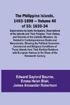 The Philippine Islands, 1493-1898 - Volume 40 of 55 1630-34 Explorations by Early Navigators, Descriptions of the Islands and Their Peoples, Their History and Records of the Catholic Missions, As Related in Contemporaneous Books and Manuscripts, Showing t