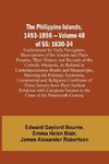 The Philippine Islands, 1493-1898 - Volume 48 of 55 1630-34 Explorations by Early Navigators, Descriptions of the Islands and Their Peoples, Their History and Records of the Catholic Missions, As Related in Contemporaneous Books and Manuscripts, Showing t