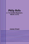 Philip Rollo; or, the Scottish Musketeers, Vol. 2 (of 2)