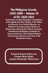 The Philippine Islands, 1493-1898 - Volume 19 of 55 ; 1620-1621 ; Explorations by Early Navigators, Descriptions of the Islands and Their Peoples, Their History and Records of the Catholic Missions, as Related in Contemporaneous Books and Manuscripts, Sho