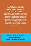 The Philippine Islands, 1493-1898 - Volume 07 of 55; 1588-1591 ; Explorations by Early Navigators, Descriptions of the Islands and Their Peoples, Their History and Records of the Catholic Missions, as Related in Contemporaneous Books and Manuscripts, Show