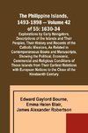 The Philippine Islands, 1493-1898 - Volume 42 of 55 1630-34 Explorations by Early Navigators, Descriptions of the Islands and Their Peoples, Their History and Records of the Catholic Missions, As Related in Contemporaneous Books and Manuscripts, Showing t