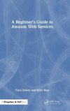 A Beginners Guide to Amazon Web Services