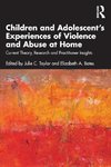 Children and Adolescent's Experiences of Violence and Abuse at Home