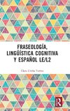 Fraseología, lingüística cognitiva y español LE/L2