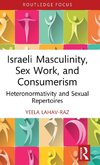 Israeli Masculinity, Sex Work, and Consumerism