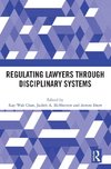 Regulating Lawyers Through Disciplinary Systems