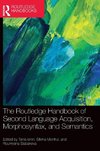 The Routledge Handbook of Second Language Acquisition, Morphosyntax, and Semantics