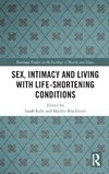 Sex, Intimacy and Living with Life-Shortening Conditions