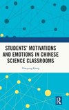 Students' Motivations and Emotions in Chinese Science Classrooms