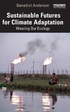 Sustainable Futures for Climate Adaptation