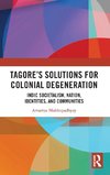 Tagore's Solutions for Colonial Degeneration