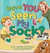 Have You Seen My Sock?