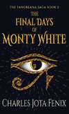 The Final Days of Monty White