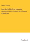 Ueber das Verhältniß der Legis actio sacramento zu dem Verfahren durch Sponsio praejudicialis