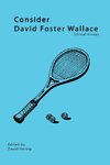 Consider David Foster Wallace