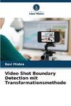 Video Shot Boundary Detection mit Transformationsmethode