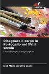 Disegnare il corpo in Portogallo nel XVIII secolo