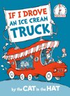 If I Drove an Ice Cream Truck--By the Cat in the Hat