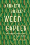 Kenneth Burke's Weed Garden