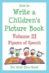 How to Write a Children's Picture Book Volume III