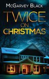 TWICE ON CHRISTMAS an unputdownable psychological thriller with an astonishing twist