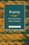 Roping - Trick and Fancy Rope Spinning