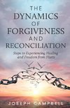 The Dynamics of Forgiveness and Reconciliation