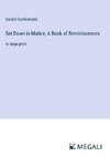 Set Down in Malice; A Book of Reminiscences